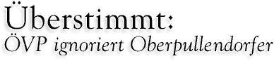 �berstimmt: �VP ignoriert Oberpullendorfer