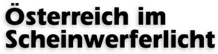 &Ouml;sterreich im Scheinwerferlicht