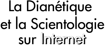 La Dian&eacute;tique et la Scientologie sur Internet
