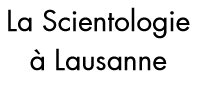 La Scientologie &agrave; Lausanne
