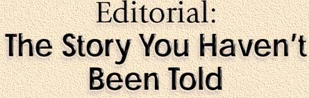 Editorial - The Story You Haven’t Been Told