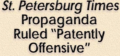 St. Petersburg Times Propaganda Rules “Patently Offensive”