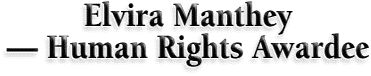Elvira Manthey – Human Rights Awardee