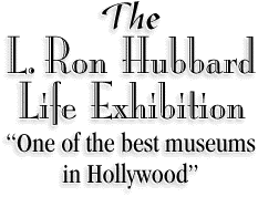 The L. Ron Hubbard Life Exhibition