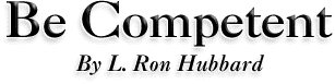 Be Competent By L. Ron Hubbard