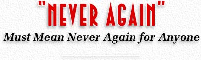 NEVER AGAIN Must Mean Never Again for Anyone By Roman Radziejewski and Aaron Weintraub