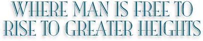 Where Man Is Free To Rise To Greater Heights By Heber C. Jentzsch President Church of Scientology International