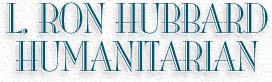 L. Ron Hubbard: Humanitarian