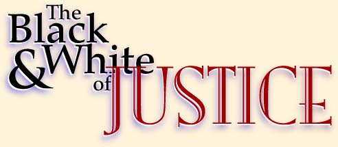 The Black And White of Justice