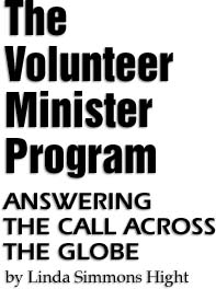 The Volunteer Minister Program. Answering the Call Across the Globe by Linda Simmons Hight