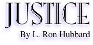 Justice by L.Ron Hubbard