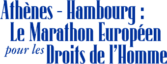 Ath&egrave;nes - Hambourg : Le Marathon Europ&eacute;en <I>pour les</I> Droits de lHomme
