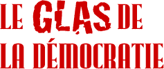 LE GLAS DE LA D&Eacute;MOCRATIE