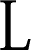  L 