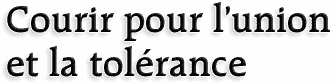 Courir pour lunion et la tol�rance