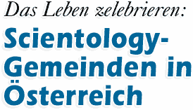 Das Leben zelebrieren: Scientology Gemeinden in Österreich