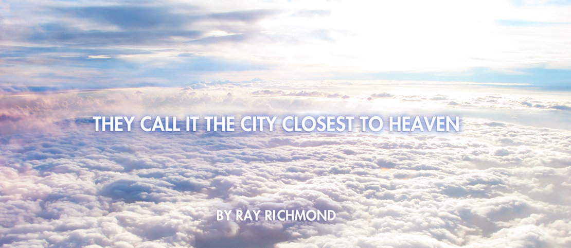The City Closest to Heaven
