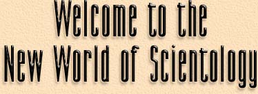 Welcome to the New World of Scientology