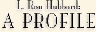 L. Ron Hubbard: A Profile