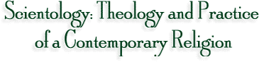 Scientology - Theology and Practice of a Contemporary Religion