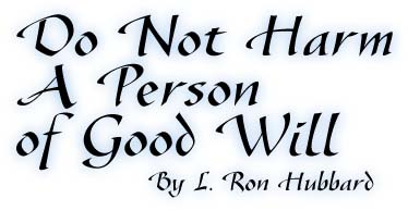 Do Not Harm A Person of Good Will By L. Ron Hubbard