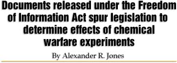 Documents released under the Freedom of Information Act spur legislation to determine effects of chemical warfare experiments. By Alexader R. Jones