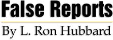 False Reports By L. Ron Hubbard