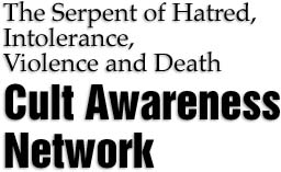The Serpent of Hatred, Intolerance, Violence and Death Cult Awareness Network