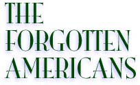 The Forgotten Americans