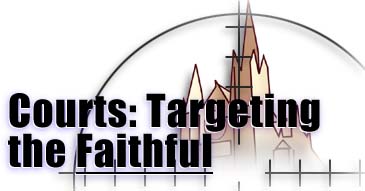 Court Targeting the Faithful