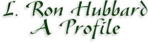 L. Ron Hubbard, A Profile