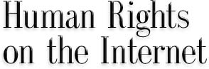 Human Rights on the Internet - Rights group unveils global information center