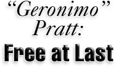 “Geronimo” Pratt: Free at Last