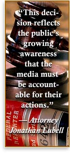 'This decision reflects growing awareness that the media must be accountable for their actions.' - Attorney Jonathan Lubell