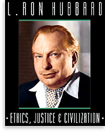 L. Ron Hubbard: Ethics, Justice & Civilization
