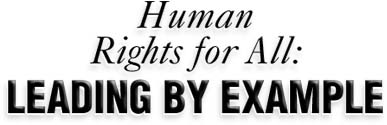 Human Rights for All: Leading by Example