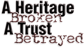 A Heritage Broken A Trust Betrayed
