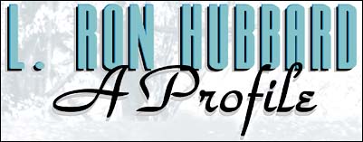 L. Ron Hubbard A Profile