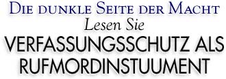 Die dunkle Seite der Macht - Lesen Sie Verfassungsschutz als Rufmordinstrument