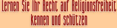 Lernen Sie ihr Recht auf Religionsfreiheit kennen und schützen