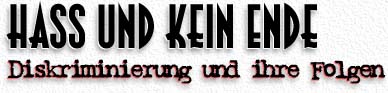 HASS UND KEIN ENDE