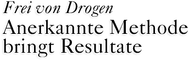 Frei von Drogen Anerkannte Methode bringt Resultate