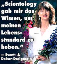 ,Scientology gab mir das Wissen, um meinen Lebensstandard zu heben.' -- Event- & Dekor-Designerin