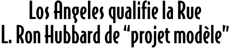 Los Angeles qualifie la Rue L. Ron Hubbard de « projet modèle »