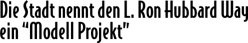 Die Stadt nennt den L. Ron Hubbard Way ein „Modell Projekt“